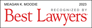 Meagan K. Moodie | Recognized by Best Lawyers 2023
